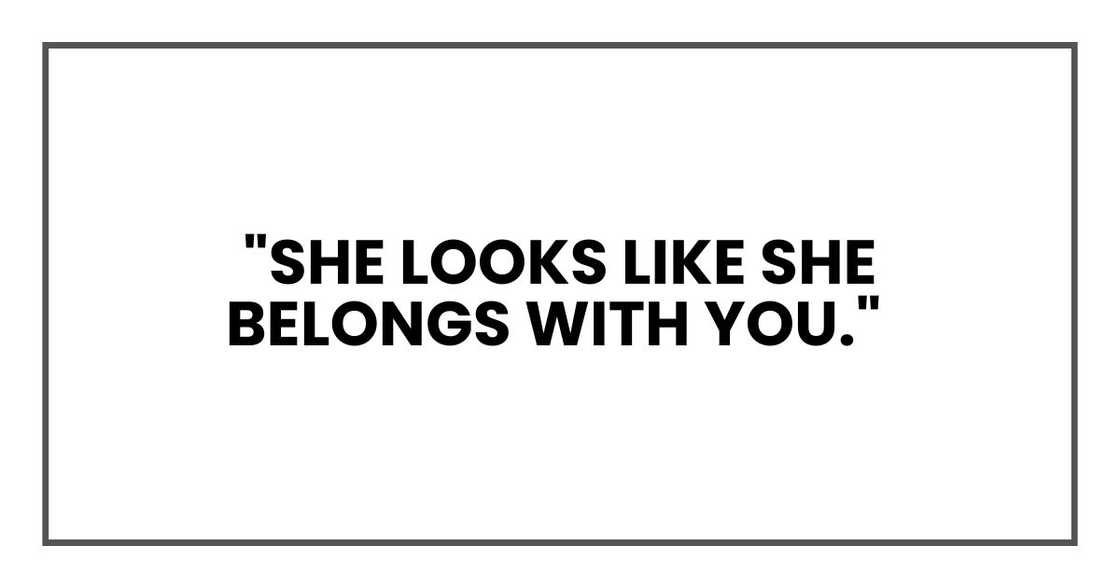 She looks like she belongs with you