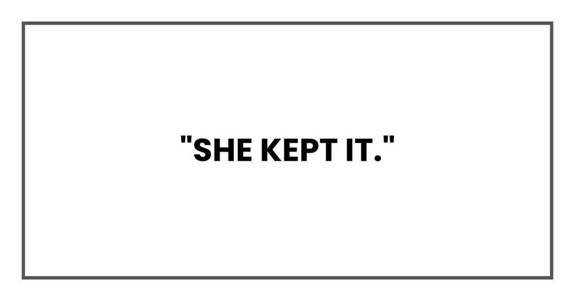 "She kept it." "She kept it."