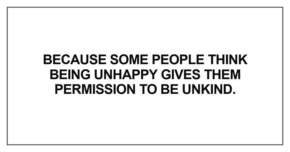 Because some people think being unhappy gives Because some people think being unhappy gives