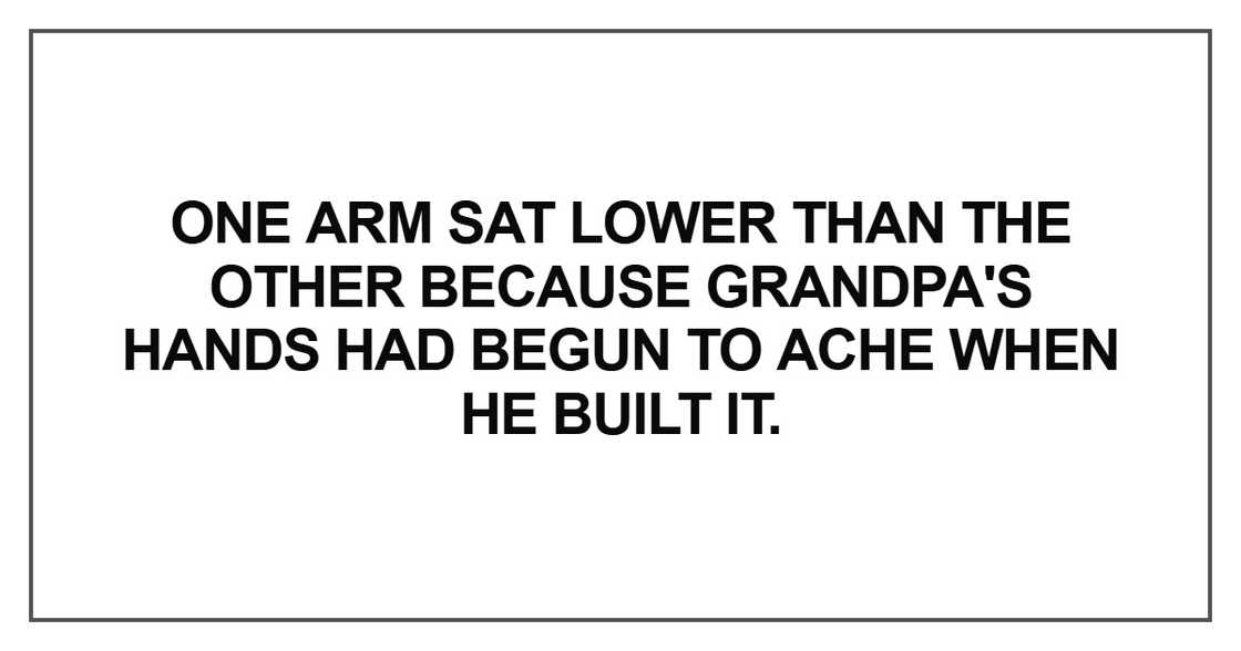 One arm sat lower than the other because One arm sat lower than the other because