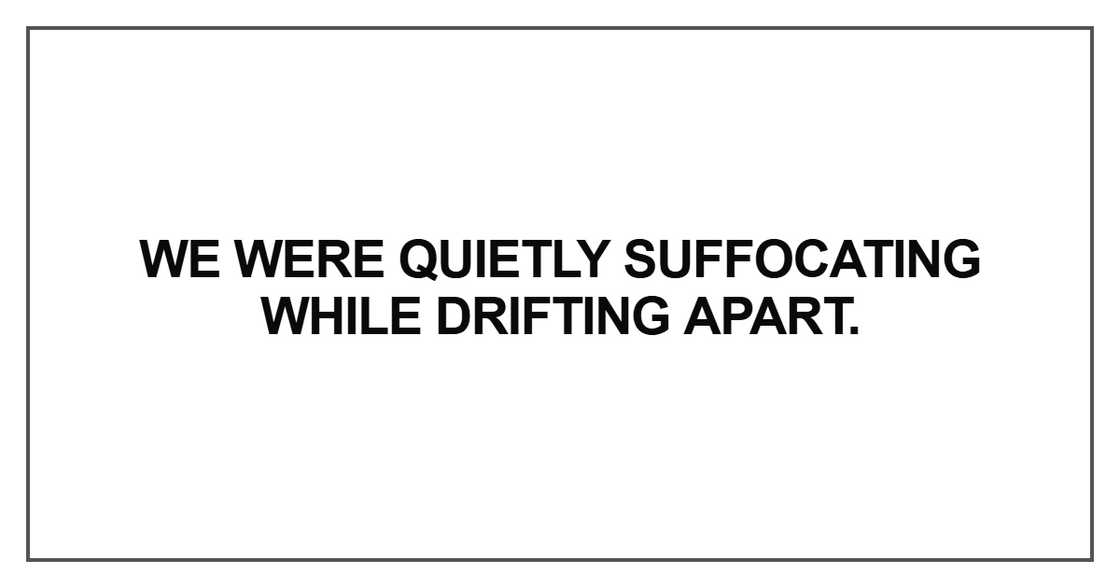 we were quietly suffocating