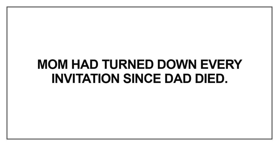 Mom had turned down every invitation