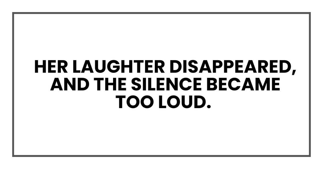 HER LAUGHTER DISAPPEARED
