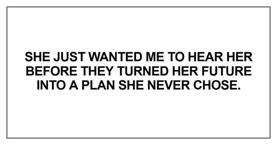 She just wanted me to hear her She just wanted me to hear her