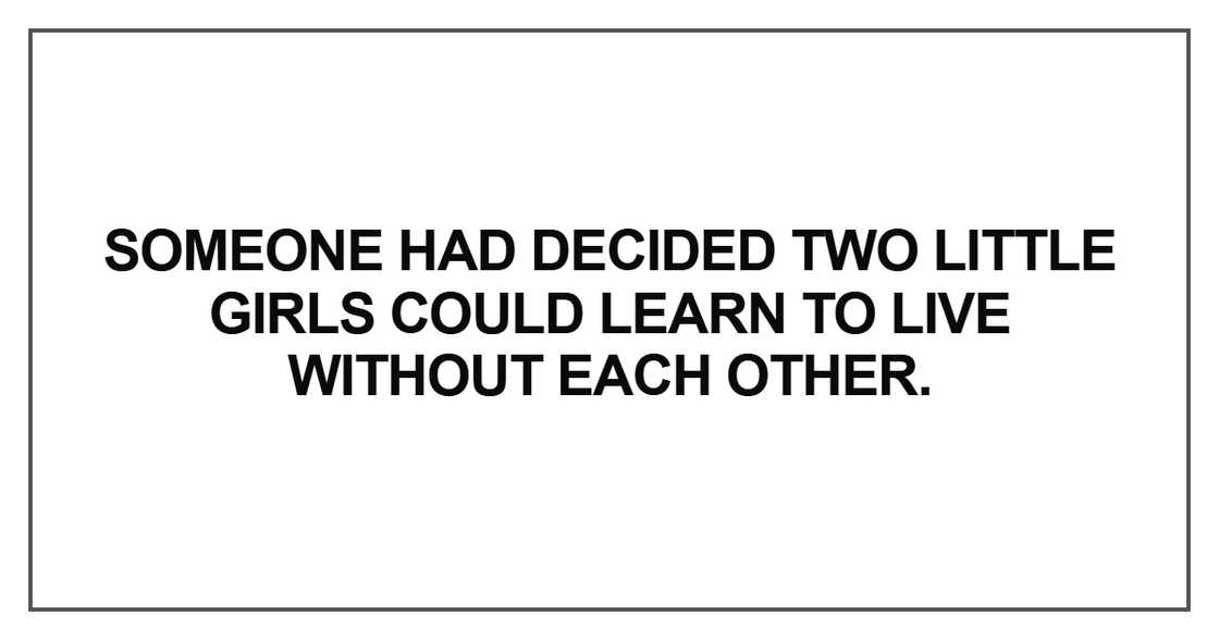 Someone had decided two little girls
