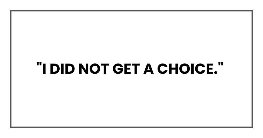 I did not get a choice