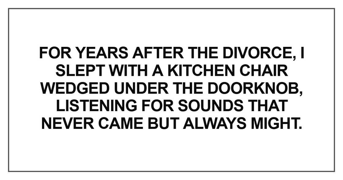 “For years after the divorce, I slept with a kitchen “For years after the divorce, I slept with a kitchen