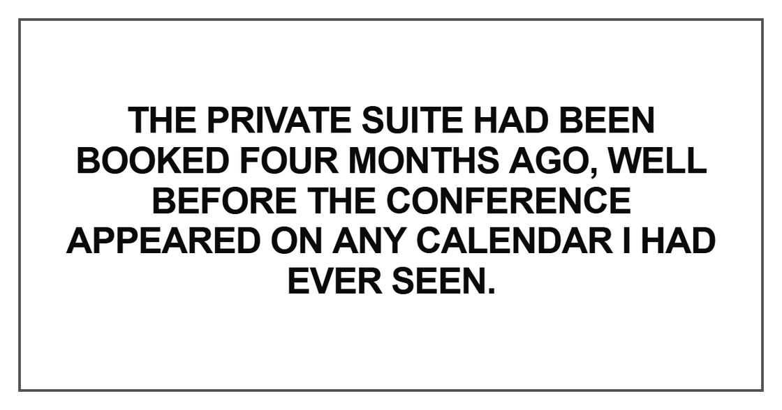 The private suite had been booked four months ago