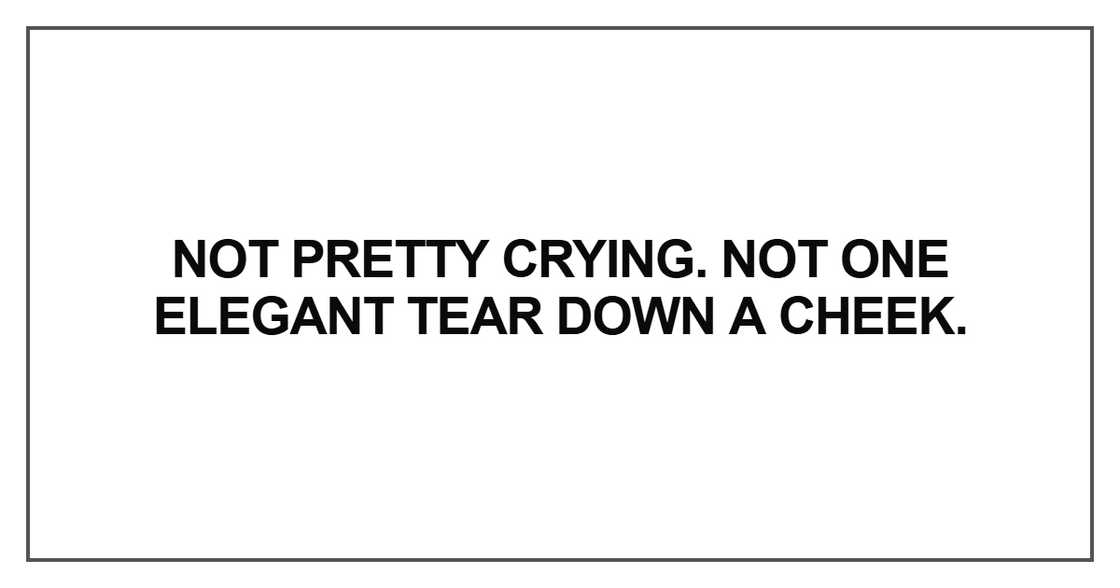 Not pretty crying