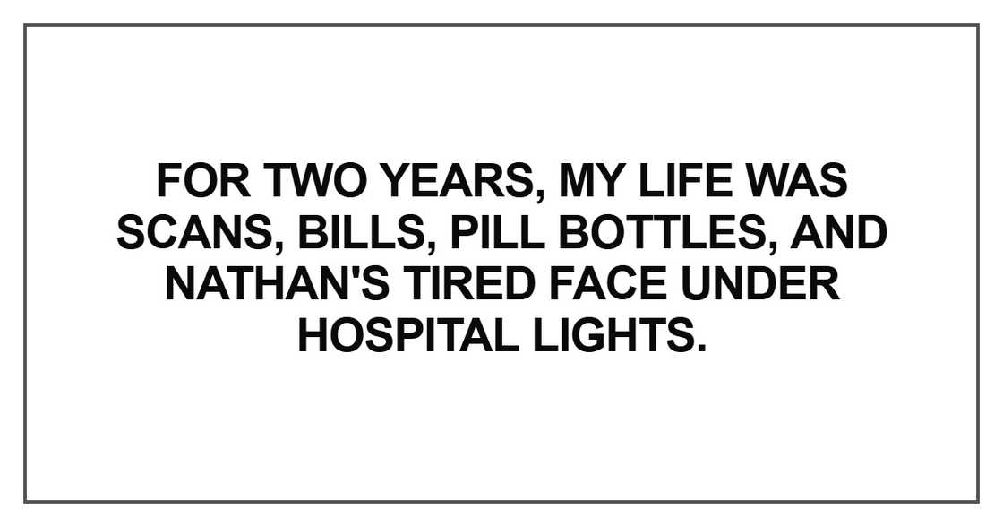 For two years, my life was scans, bills, pill bottles For two years, my life was scans, bills, pill bottles
