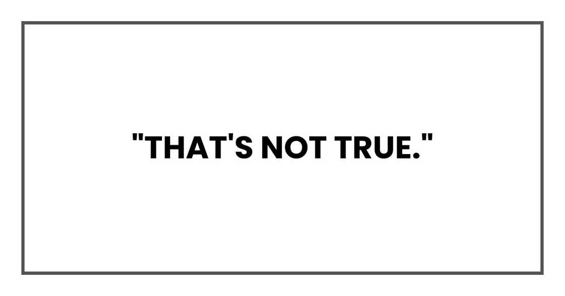 "That's not true."