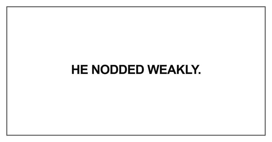 He nodded weakly