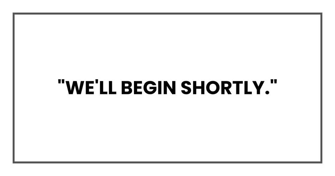 BEGIN SHORTLY BEGIN SHORTLY