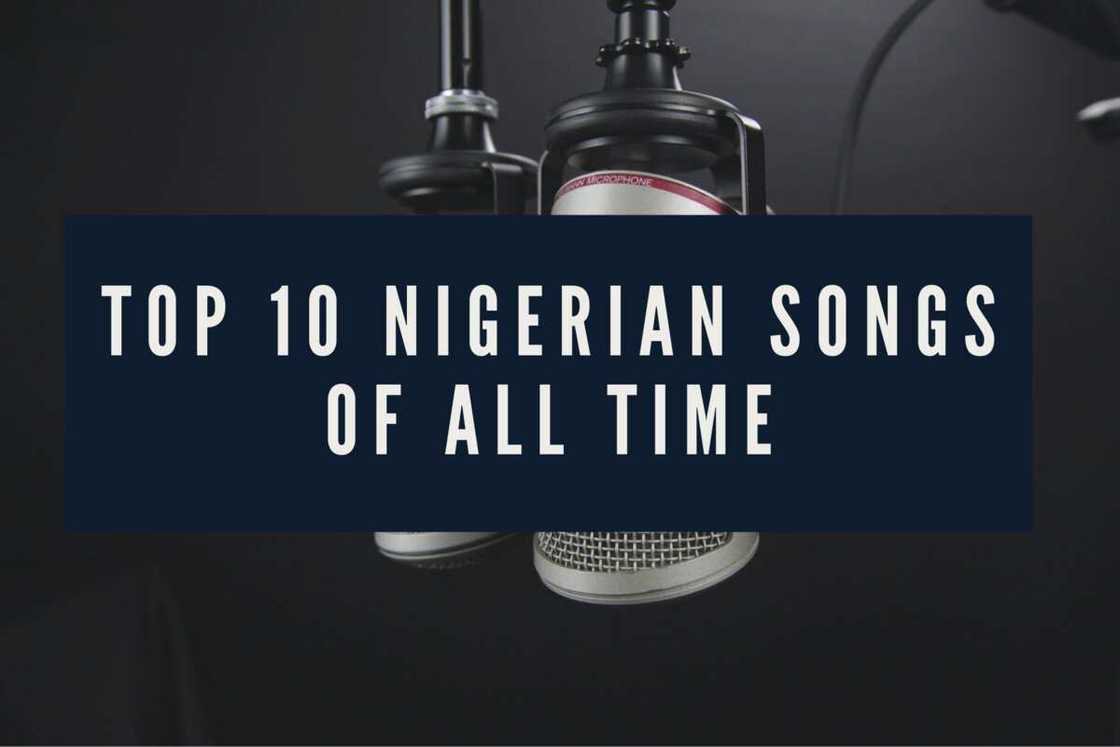 Best Nigerian songs of all time Best Nigerian songs of all time