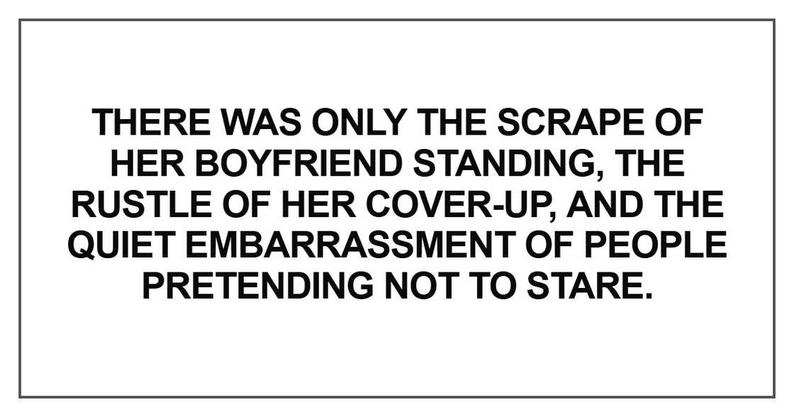 There was only the scrape of her boyfriend standing