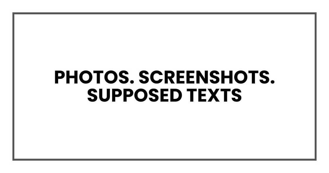Photos. Screenshots. Supposed texts