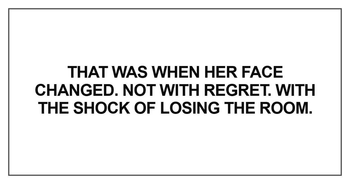 That was when her face changed That was when her face changed