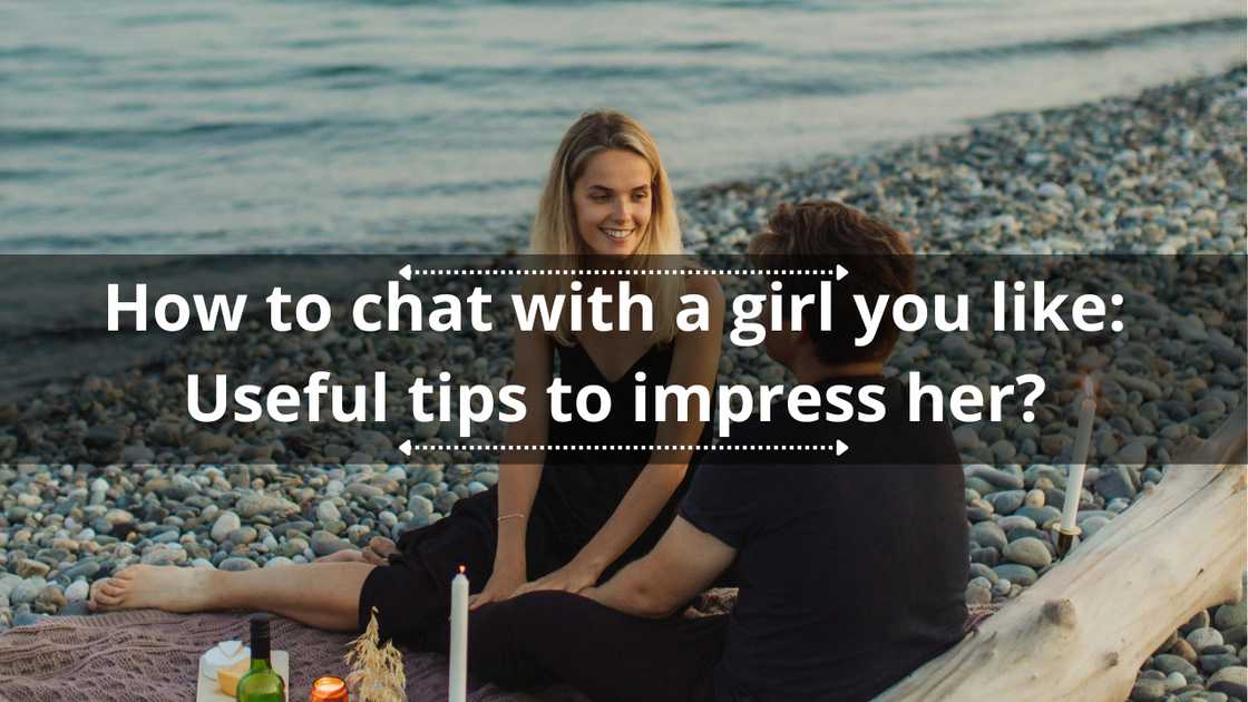 How to chat with a girl you like?