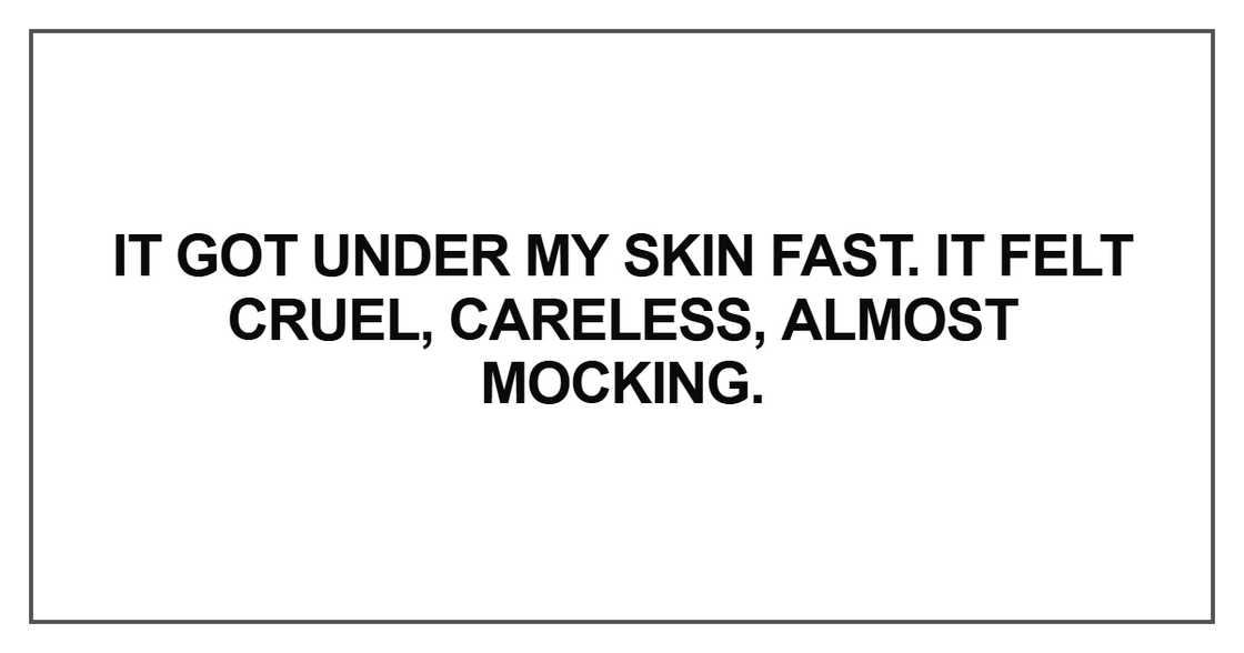It got under my skin fast It got under my skin fast