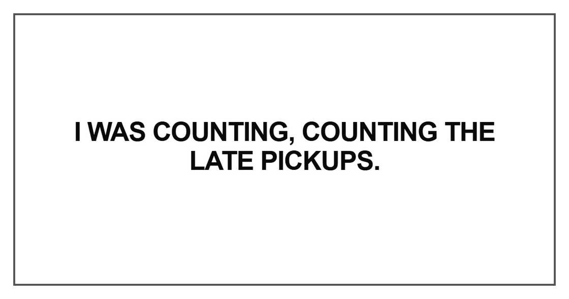I was counting, counting