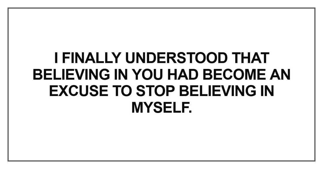 I finally understood that believing