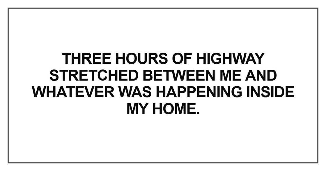 Three hours of highway stretched Three hours of highway stretched