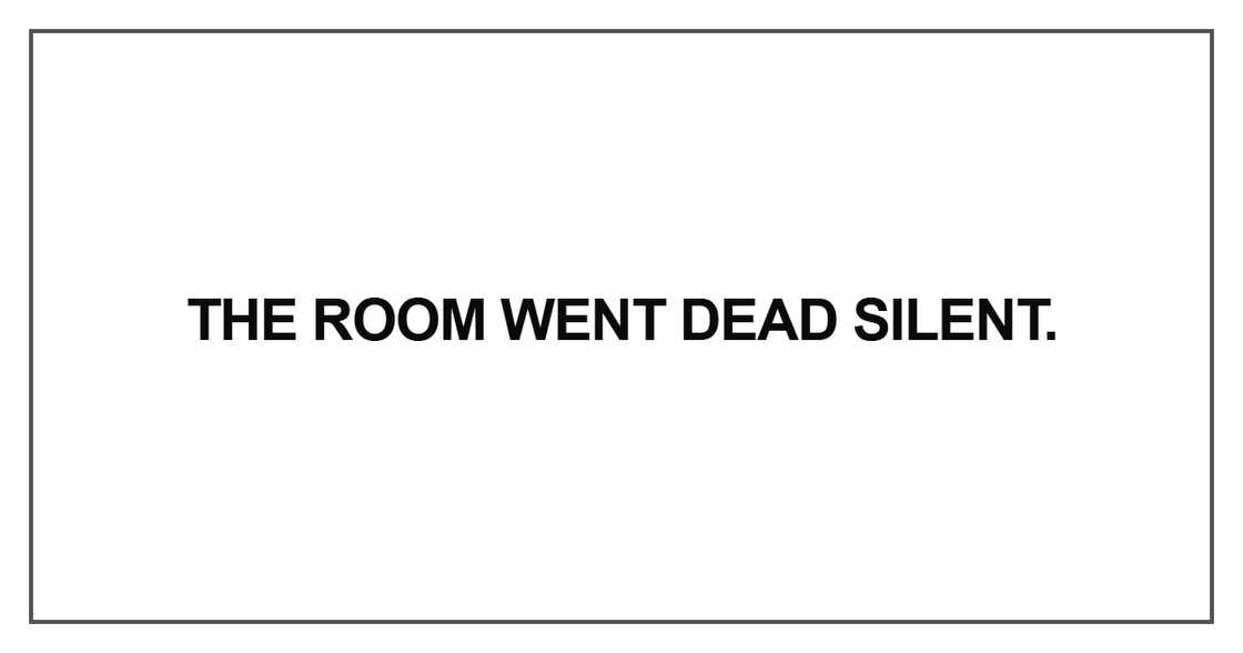 The room went dead silent