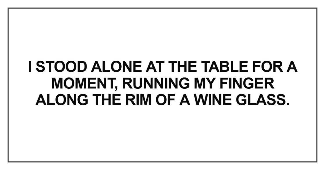 I stood alone at the table for a moment