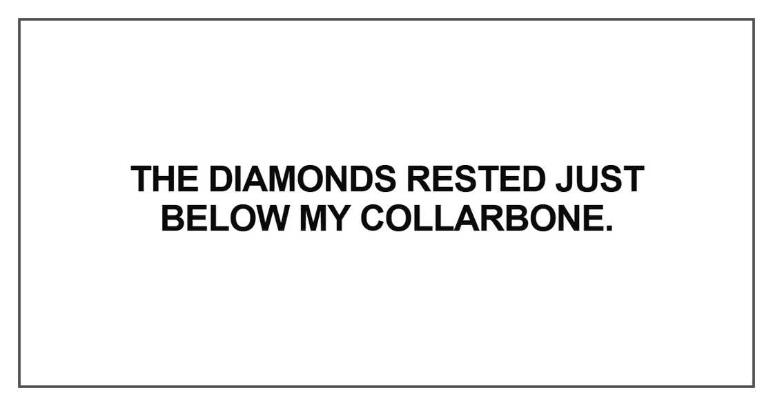 The diamonds rested just The diamonds rested just