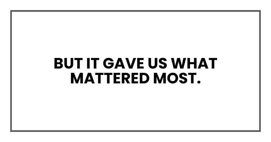 But it gave us what mattered most. But it gave us what mattered most.