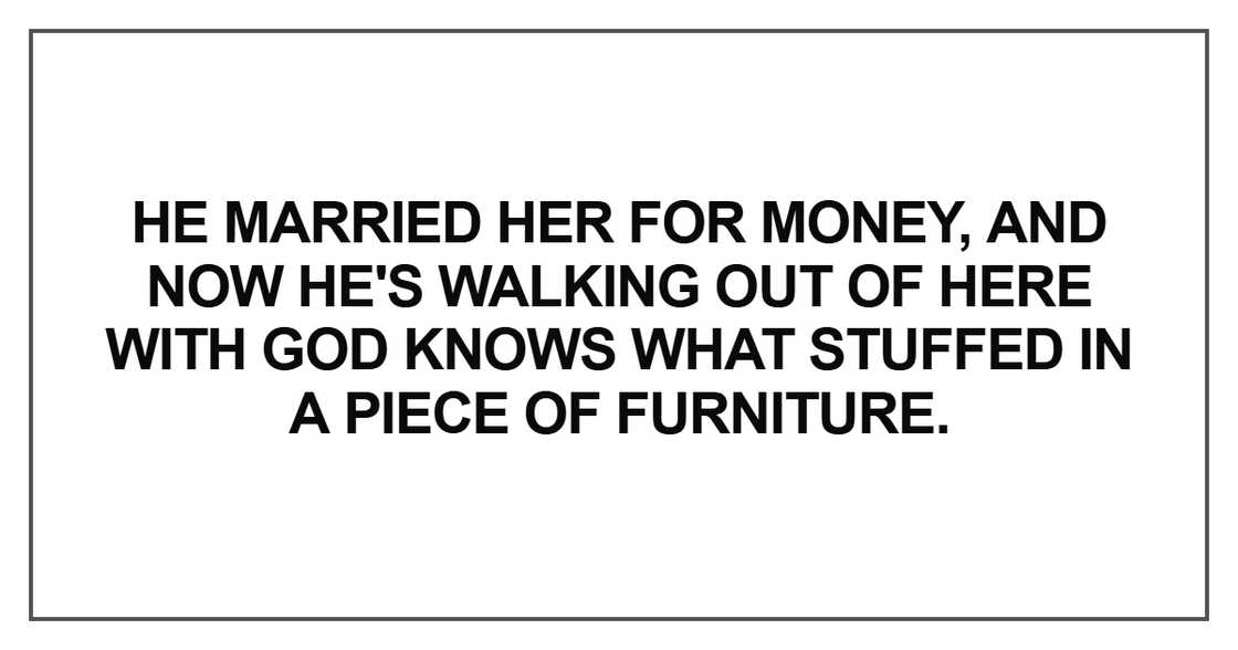 He married her for money