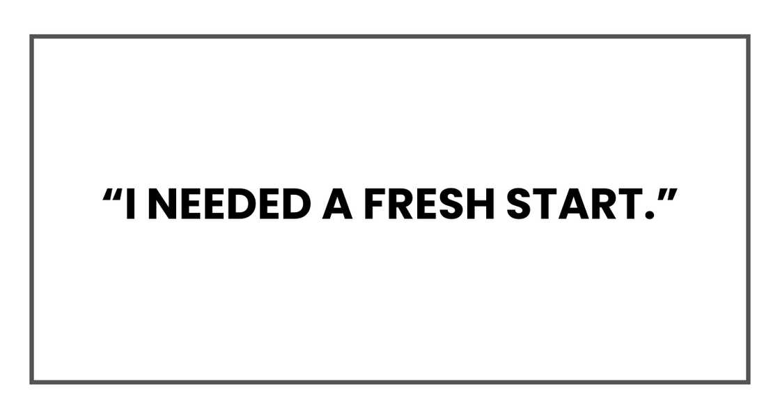 I needed a fresh start