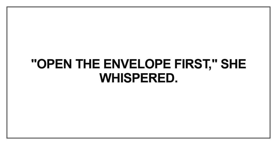 Open the envelope first Open the envelope first
