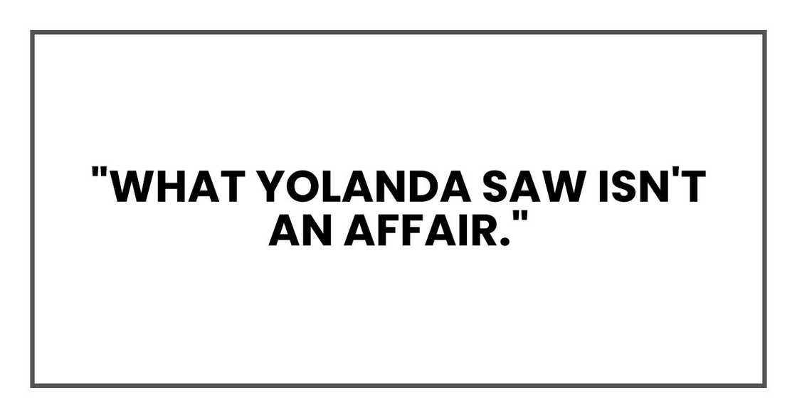 "What Yolanda saw isn't an affair,"