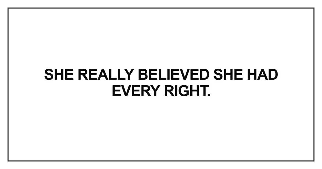 She really believed she had She really believed she had