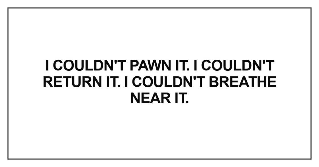 I couldn't pawn it