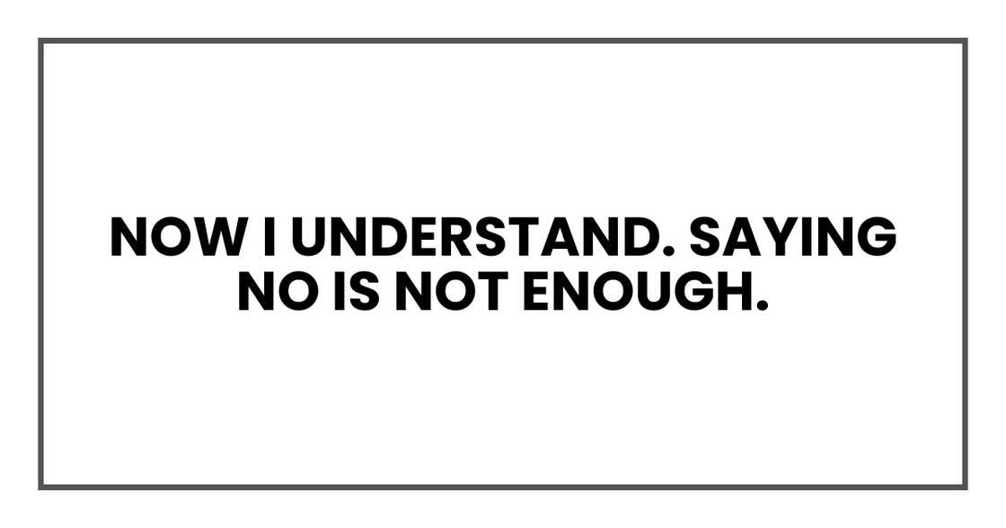 Saying no is not enough. Saying no is not enough.