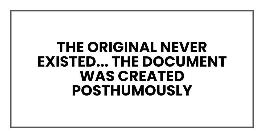 The original never existed. We have confirmation that the document was created posthumously