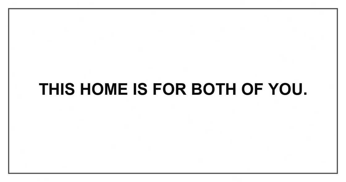 This home is for both of you. This home is for both of you.