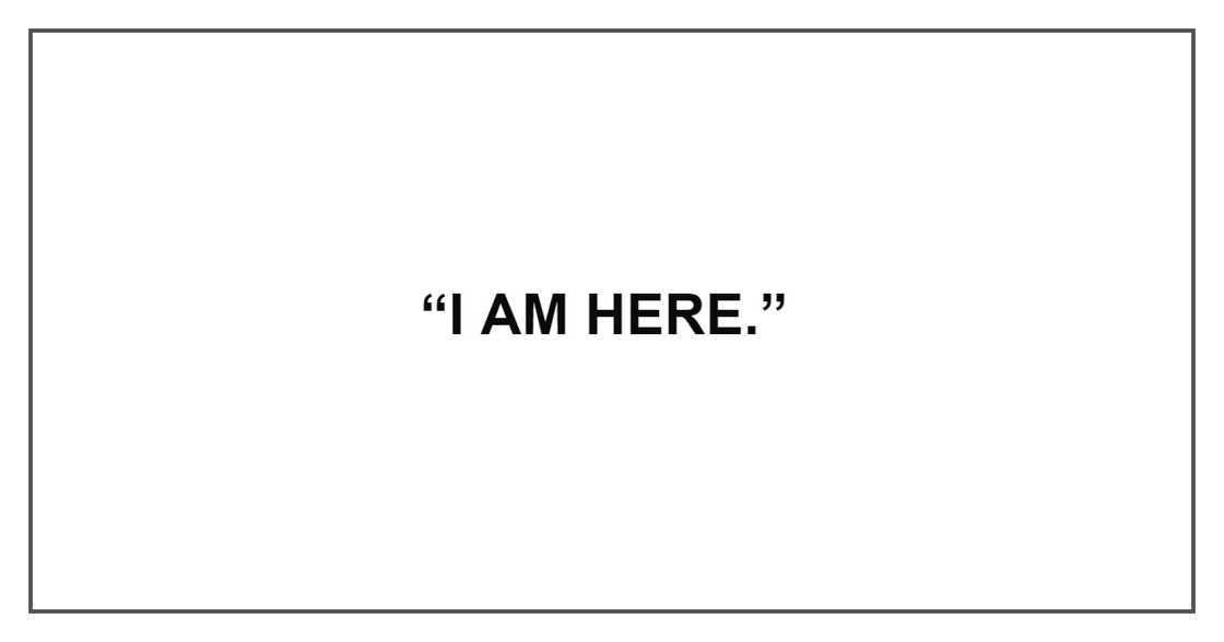 I AM HERE I AM HERE