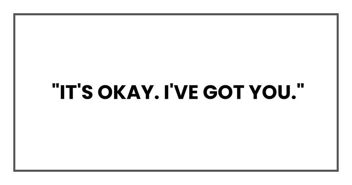 It's okay. I've got you