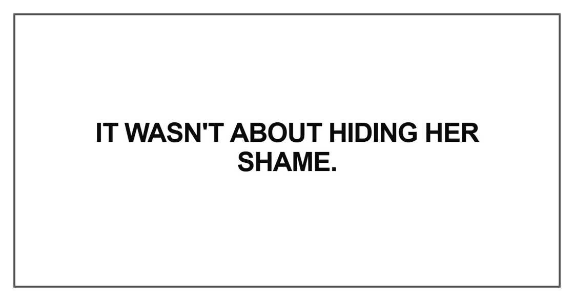 It wasn't about hiding