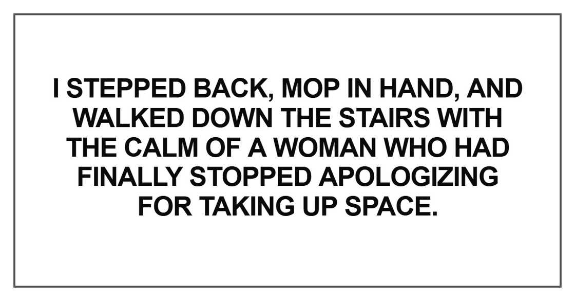 I stepped back, mop in hand