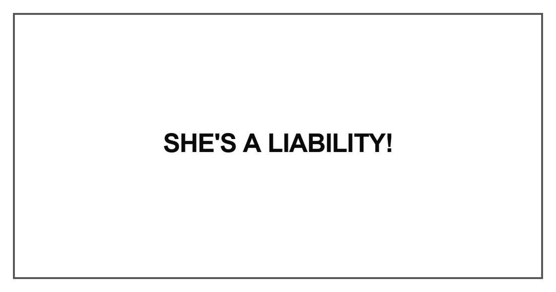 She's a liability She's a liability