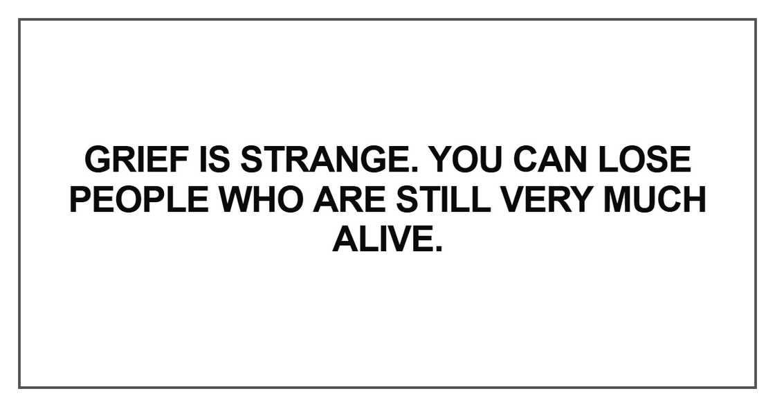 Grief is strange Grief is strange