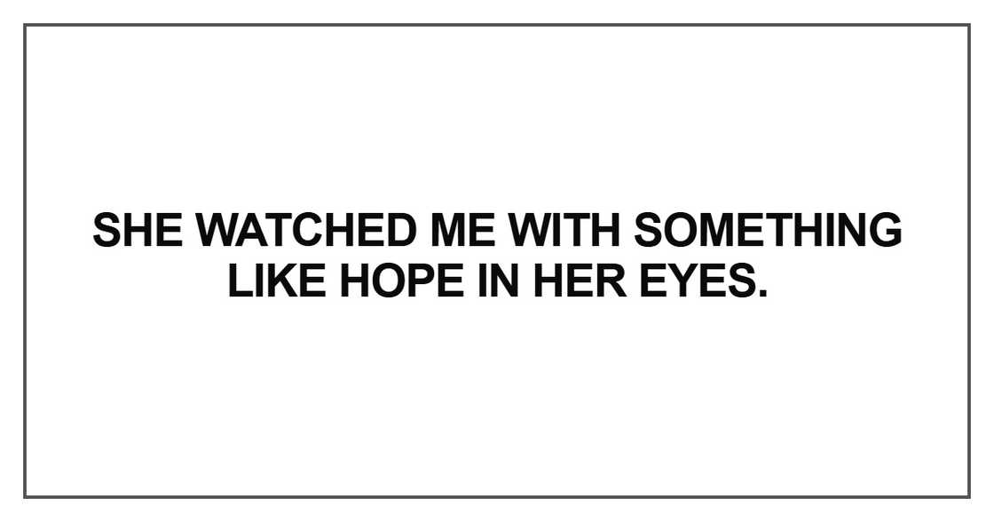 She watched me with something