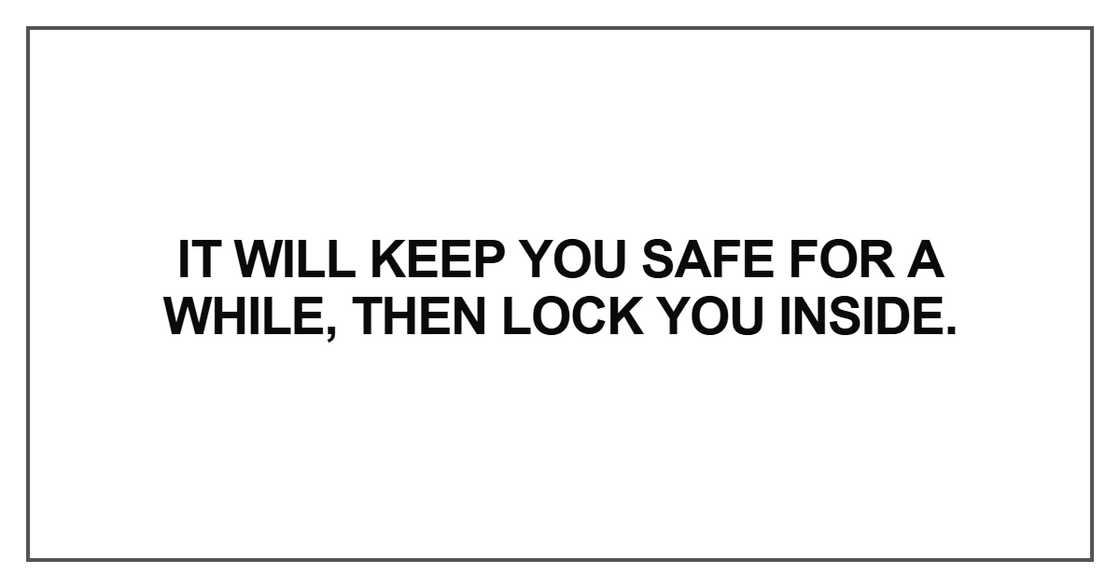 It will keep you safe for a while It will keep you safe for a while