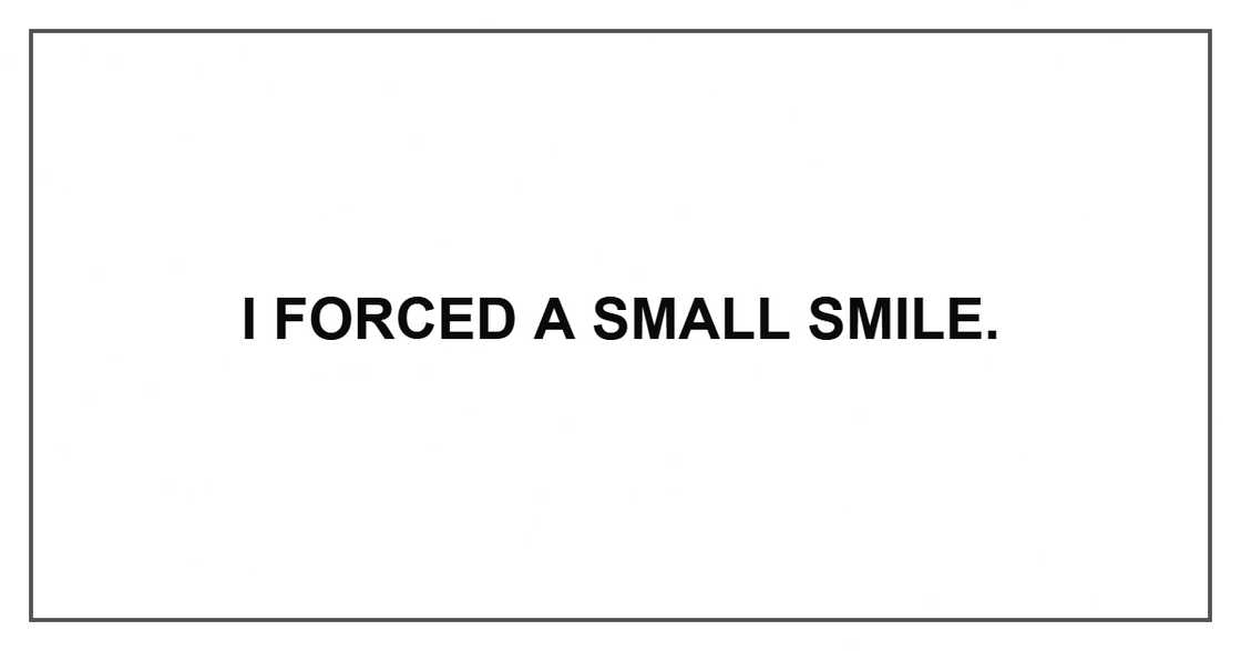 I forced a small smile.