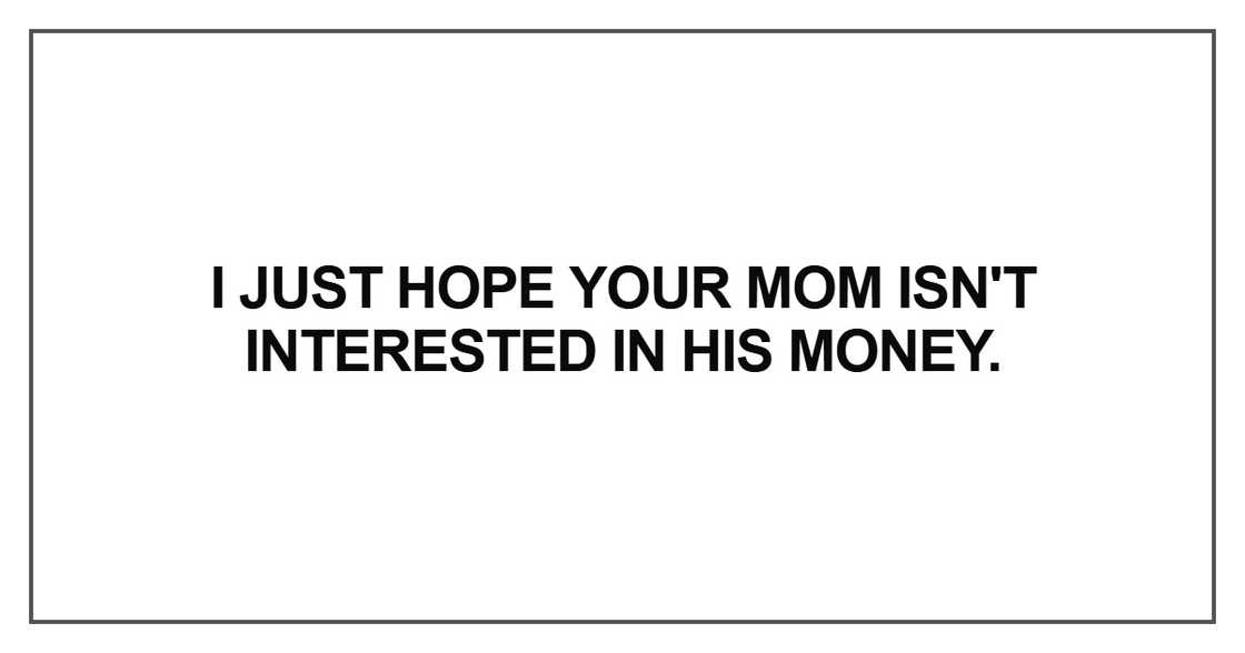 I just hope your mom I just hope your mom