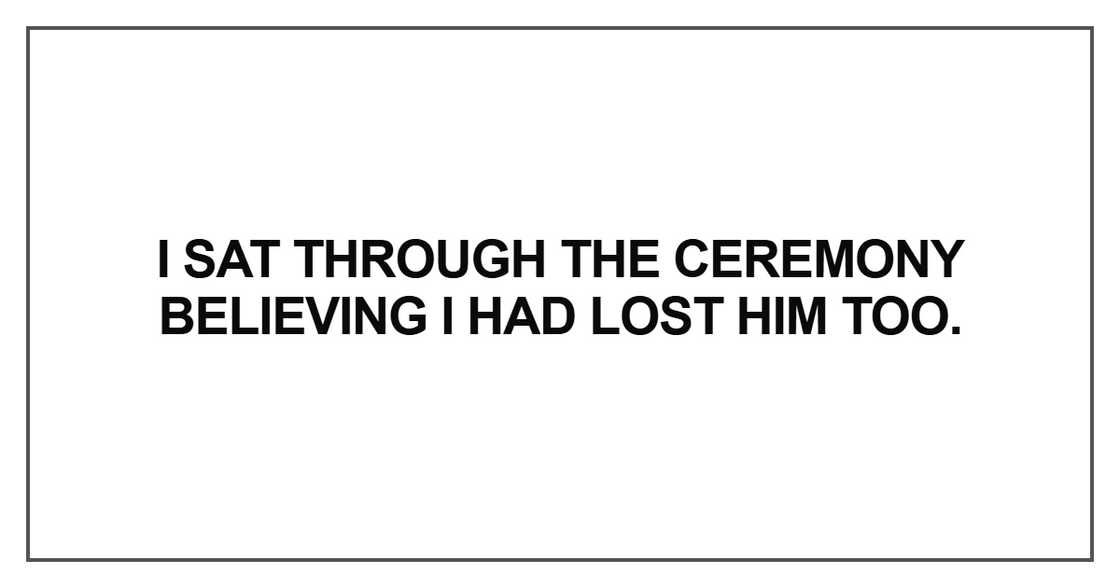 I sat through the ceremony believing I sat through the ceremony believing